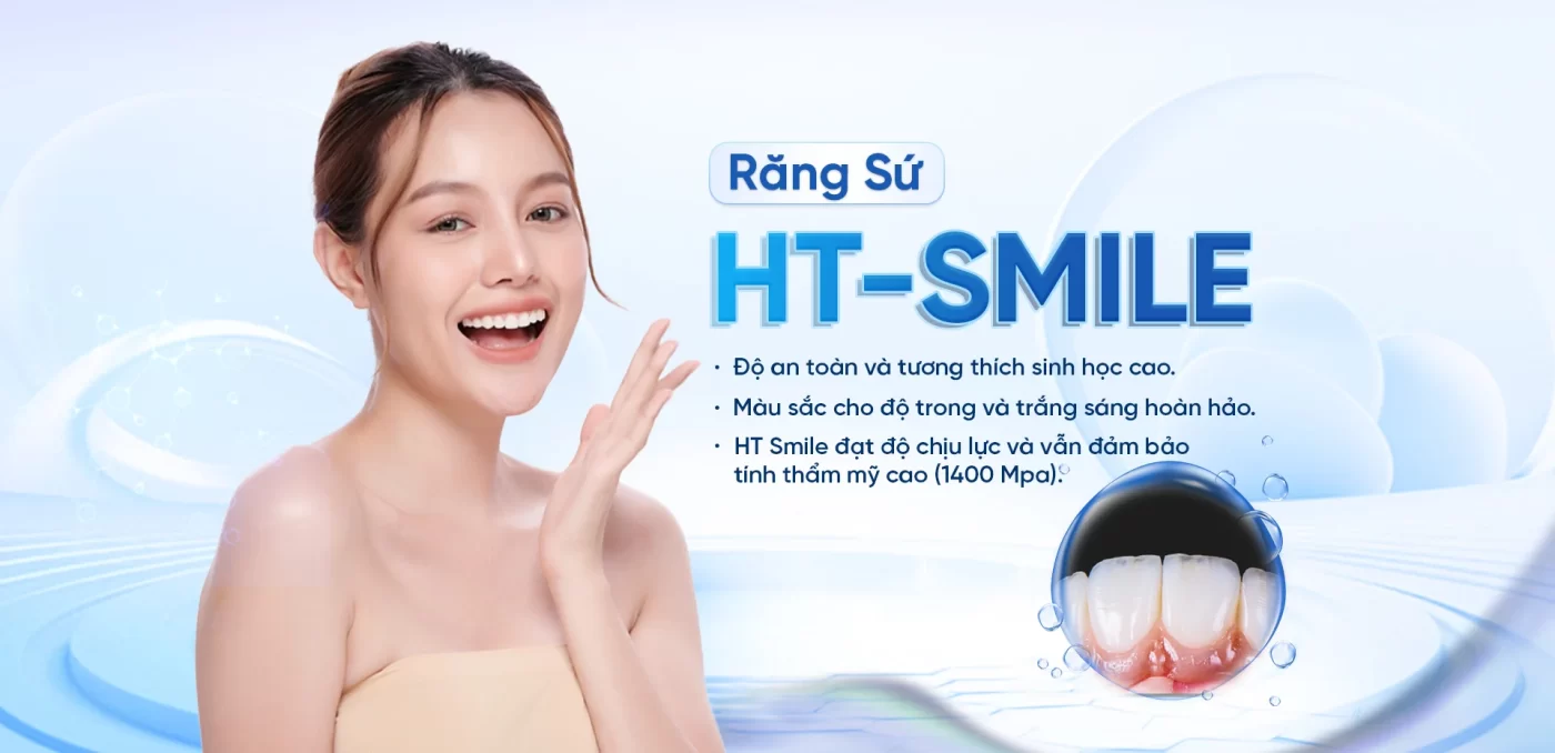 Răng sứ HT Smile Răng sứ HT Smile là một trong những loại răng sứ được nhiều người lựa chọn